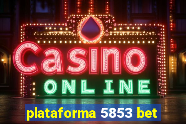 plataforma 5853 bet